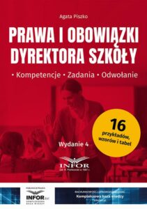 Okładka: Prawa i obowiązki dyrektora szkoły. Kompetencje, zadania, odwołanie wydanie 4