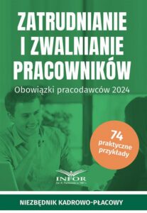 Okładka: Zatrudnianie i zwalnianie pracowników Obowiązki pracodawców 2024