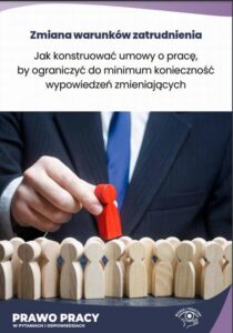 Okładka: Jak konstruować umowy o pracę, by ograniczyć do minimum konieczność wypowiedzeń zmieniających