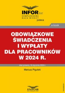 Okładka: Obowiązkowe świadczenia i wypłaty dla pracowników w 2024 r.
