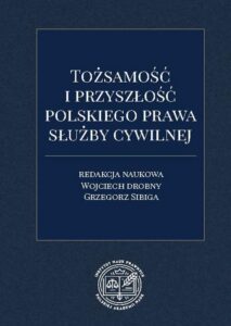 Okładka: Tożsamość i przyszłość polskiego prawa służby cywilnej