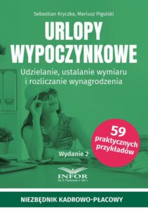 Okładka: Urlopy wypoczynkowe. Udzielanie, ustalanie wymiaru i rozliczanie wynagrodzenia