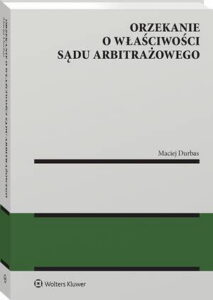 Okładka: Orzekanie o właściwości sądu arbitrażowego