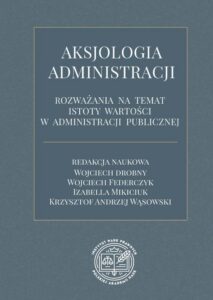 Okładka: Aksjologia administracji – rozważania na temat istoty wartości w administracji publicznej