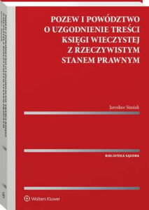 Okładka: Pozew i powództwo o uzgodnienie treści księgi wieczystej z rzeczywistym stanem prawnym