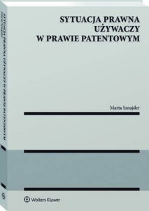 Okładka: Sytuacja prawna używaczy w prawie patentowym