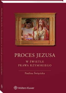 Okładka: Proces Jezusa w świetle prawa rzymskiego