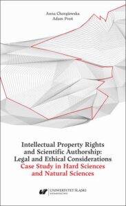 Okładka: Intellectual Property Rights and Scientific Authorship: Legal and Ethical Considerations Case Study in Hard Sciences and Natural Sciences