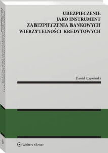Okładka: Ubezpieczenie jako instrument zabezpieczenia bankowych wierzytelności kredytowych