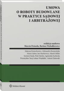 Okładka: Umowa o roboty budowalne w praktyce sądowej i arbitrażowej