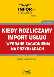 Okładka: Kiedy rozliczamy import usług – wybrane zagadnienia na przykładach