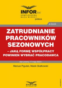 Okładka: Zatrudnianie pracowników sezonowych – jaką formę współpracy powinien wybrać pracodawca
