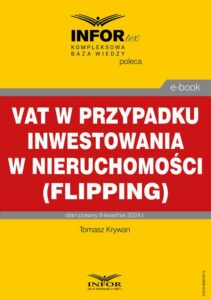 Okładka: VAT w przypadku inwestowania w nieruchomości (flipping)