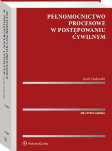 Okładka: Pełnomocnictwo procesowe w postępowaniu cywilnym