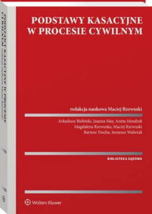 Okładka: Podstawy kasacyjne w procesie cywilnym