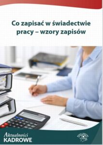 Okładka: Co zapisać w świadectwie pracy – wzory zapisów