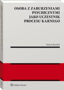 Okładka: Osoba z zaburzeniami psychicznymi jako uczestnik procesu karnego