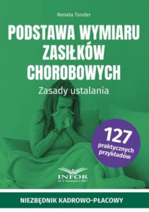 Okładka: Podstawa wymiaru zasiłków chorobowych Zasady ustalania