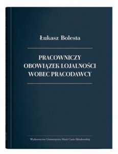 Okładka: Pracowniczy obowiązek lojalności wobec pracodawcy