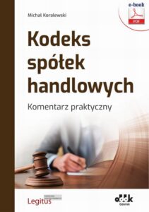 Okładka: Kodeks spółek handlowych. Komentarz praktyczny (e-book z suplementem elektronicznym)