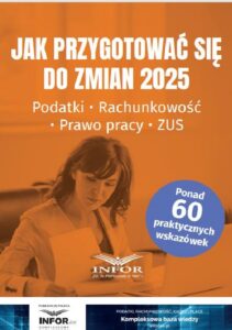 Okładka: Jak przygotować się do zmian 2025. Podatki, rachunkowość, prawo pracy, ZUS