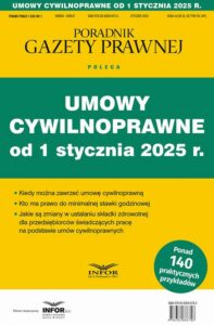 Okładka: Umowy cywilnoprawne od 1 stycznia 2025 Prawo pracy i ZUS 1/2024