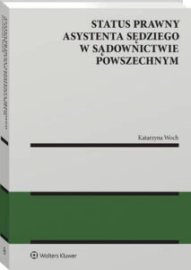 Okładka: Status prawny asystenta sędziego w sądownictwie powszechnym