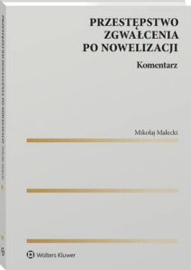 Okładka: Przestępstwo zgwałcenia po nowelizacji. Komentarz