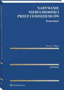 Okładka: Nabywanie nieruchomości przez cudzoziemców. Komentarz