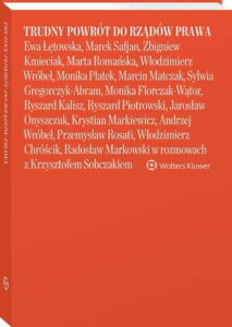 Okładka: Trudny powrót do rządów prawa Ewa Łętowska, Marek Safjan, Zbigniew Kmieciak, Marta Romańska, Włodzimierz Wróbel, Monika Płatek, Marcin Matczak,