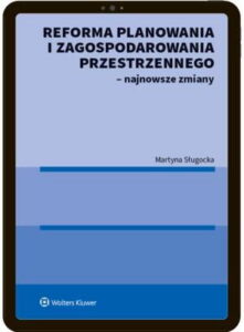 Okładka: Reforma planowania i zagospodarowania przestrzennego - najnowsze zmiany