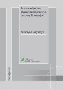 Okładka: Prawo właściwe dla autorskoprawnej umowy licencyjnej