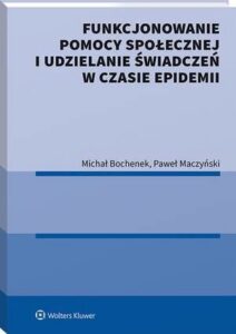 Okładka: Funkcjonowanie pomocy społecznej i udzielanie świadczeń w czasie epidemii