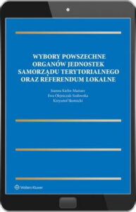 Okładka: Wybory powszechne organów jednostek samorządu terytorialnego oraz referendum lokalne