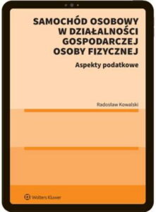 Okładka: Samochód osobowy w działalności gospodarczej osoby fizycznej. Aspekty podatkowe