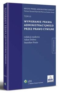 Okładka: Wypieranie prawa administracyjnego przez prawo cywilne. TOM III