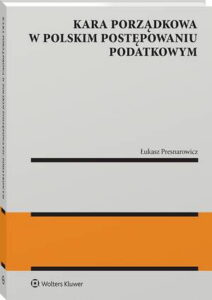 Okładka: Kara porządkowa w polskim postępowaniu podatkowym