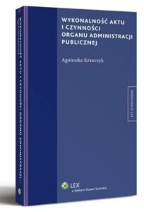 Okładka: Wykonalność aktu i czynności organu administracji publicznej