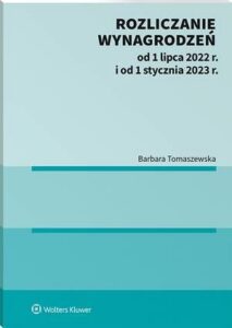 Okładka: Rozliczanie wynagrodzeń od 1 lipca 2022 r. i od 1 stycznia 2023 r. [E-BOOK]