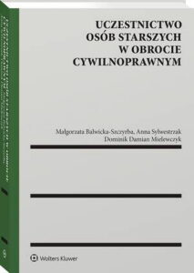 Okładka: Uczestnictwo osób starszych w obrocie cywilnoprawnym