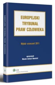 Okładka: Europejski Trybunał Praw Człowieka. Wybór Orzeczeń 2011