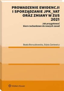 Okładka: Prowadzenie ewidencji i sporządzanie JPK_VAT oraz zmiany w ZUS 2021