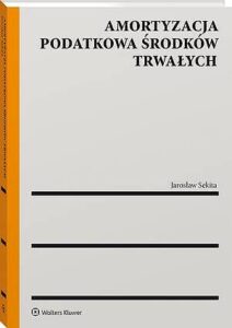 Okładka: Amortyzacja podatkowa środków trwałych
