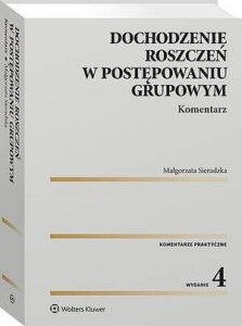 Okładka: Dochodzenie roszczeń w postępowaniu grupowym. Komentarz