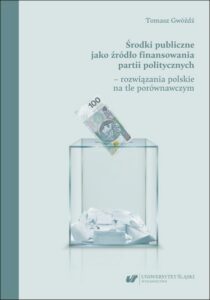 Okładka: Środki publiczne jako źródło finansowania partii politycznych – rozwiązania polskie na tle porównawczym