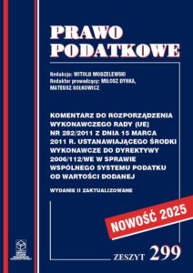 Okładka: Komentarz do Rozporządzenia wykonawczego Rady (UE) nr 282/2011 ustanawiającego środki wykonawcze do Dyrektywy 2006/112/WE w sprawie wspólnego systemu podatku od wartości dodanej