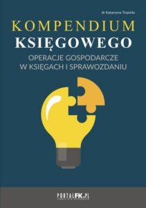 Okładka: Kompendium księgowego - operacje gospodarcze w księgach i sprawozdaniu. Operacje gospodarcze w księgach i sprawozdaniu