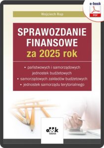 Okładka: Sprawozdanie finansowe za 2025 rok państwowych i samorządowych jednostek budżetowych, samorządowych zakładów budżetowych, jednostek samorządu terytorialnego (e-book). eBJB1590