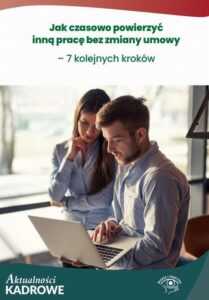 Okładka: Jak czasowo powierzyć inną pracę bez zmiany umowy – 7 kolejnych kroków