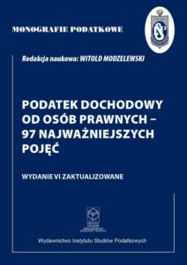 Okładka: Monografie Podatkowe: Podatek dochodowy od osób prawnych - 97 najważniejszych pojęć